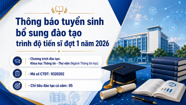 Thông báo mở lớp Bổ sung kiến thức dự tuyển trình độ Tiến sĩ 2026 đối với ngành Thông tin học