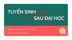 Thông báo tuyển sinh sau đại học đợt 2 năm 2020 ngành Khoa học Thông tin - Thư viện
