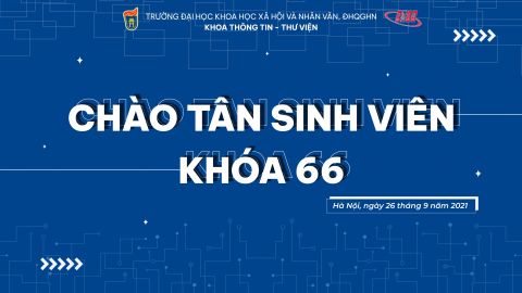 Chào Tân sinh viên khóa 66 Khoa Thông tin - Thư viện