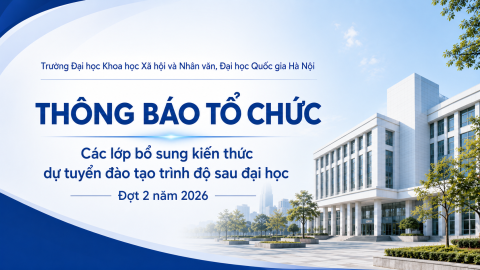 Trường Đại học Khoa học Xã hội và Nhân văn, Đại học Quốc gia Hà Nội thông báo tổ chức các lớp bổ sung kiến thức dự tuyển đào tạo trình độ sau đại học đợt 2 năm 2026