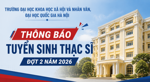 Trường Đại học Khoa học Xã hội và Nhân văn, Đại học Quốc gia Hà Nội thông báo tuyển sinh thạc sĩ đợt 2 năm 2026